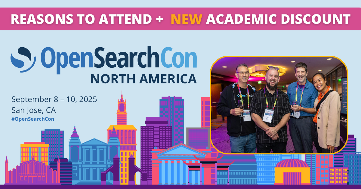 OpenSearchCon NA 2025 - Email - Reasons to Attend + Academic Discount