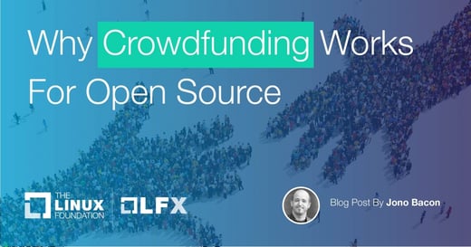 Why Crowdfunding Works for Open Source