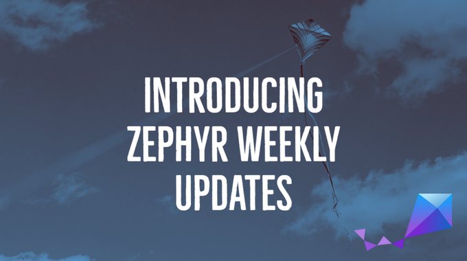 zephyr weekly updates